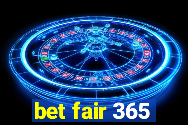 bet fair 365