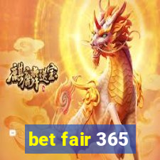 bet fair 365