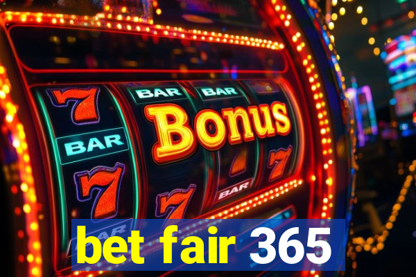 bet fair 365