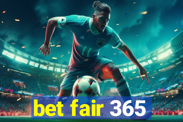 bet fair 365