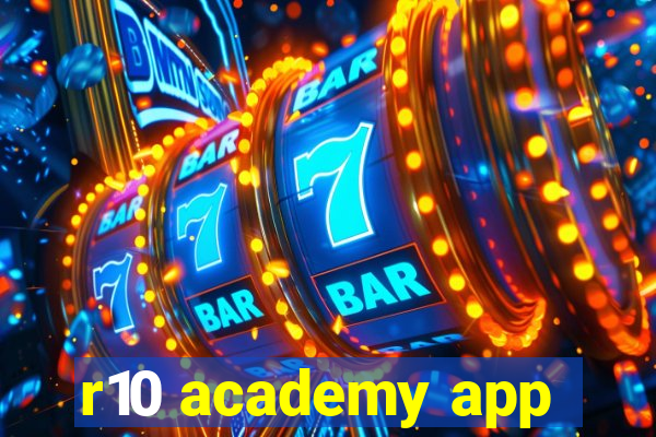 r10 academy app