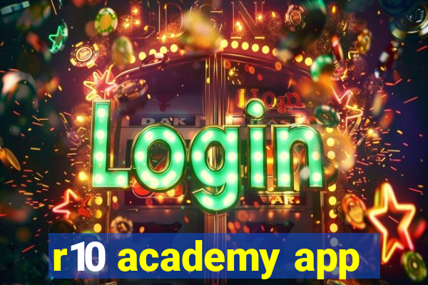 r10 academy app