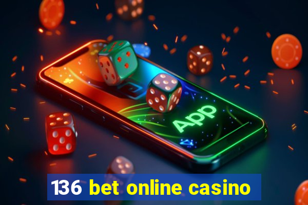 136 bet online casino