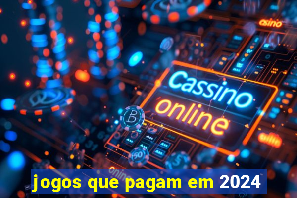 jogos que pagam em 2024