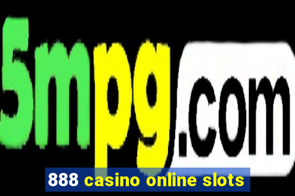 888 casino online slots