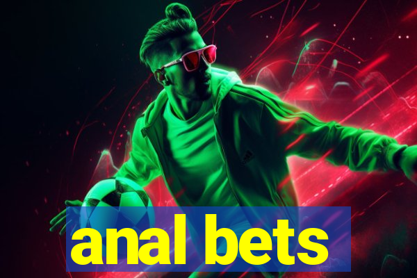 anal bets