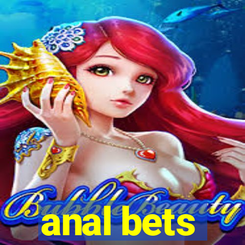 anal bets