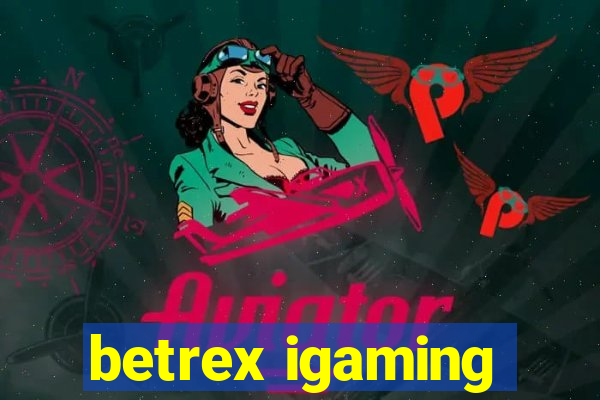 betrex igaming