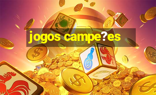 jogos campe?es