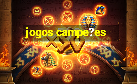 jogos campe?es