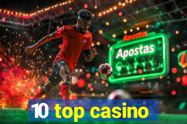 10 top casino