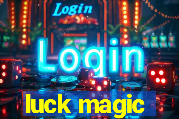 luck magic