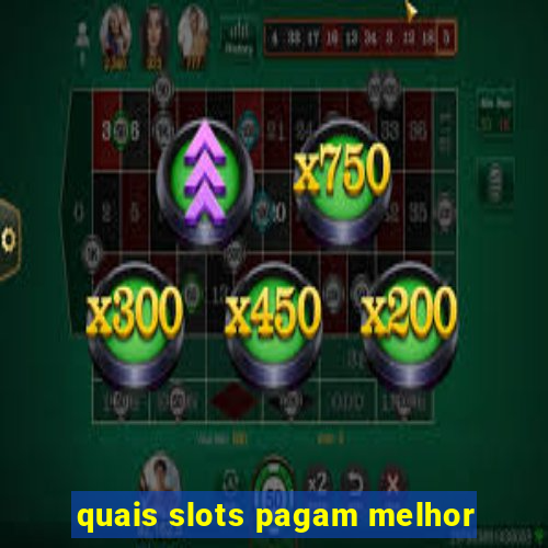 quais slots pagam melhor