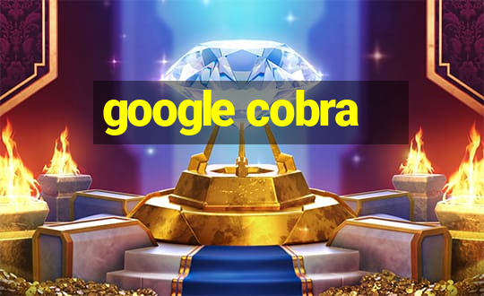 google cobra