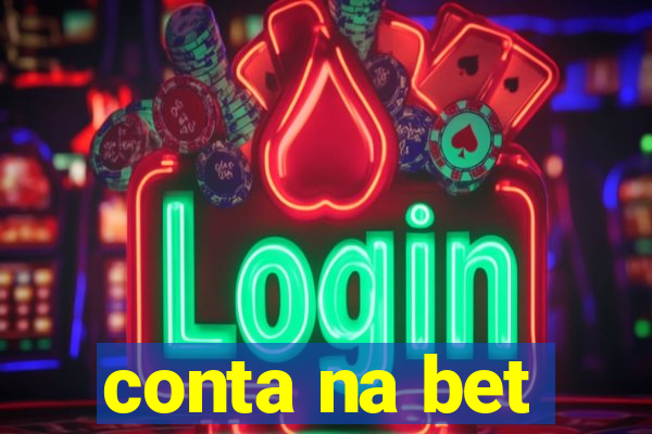 conta na bet