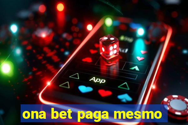 ona bet paga mesmo