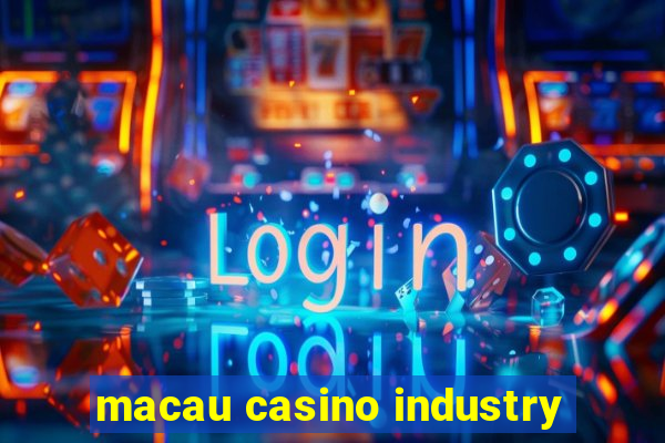 macau casino industry