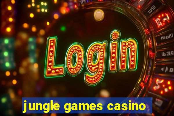 jungle games casino