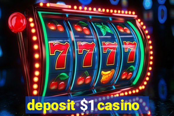 deposit $1 casino