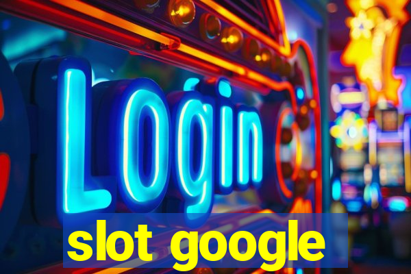 slot google