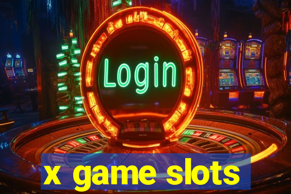 x game slots