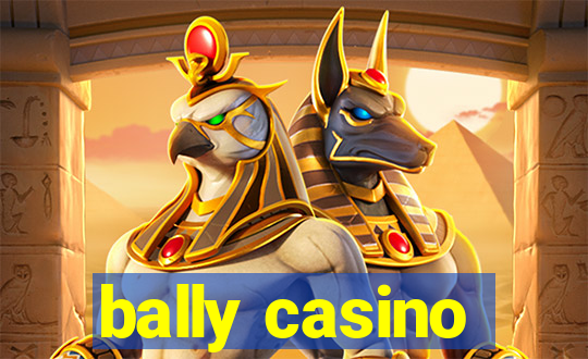 bally casino