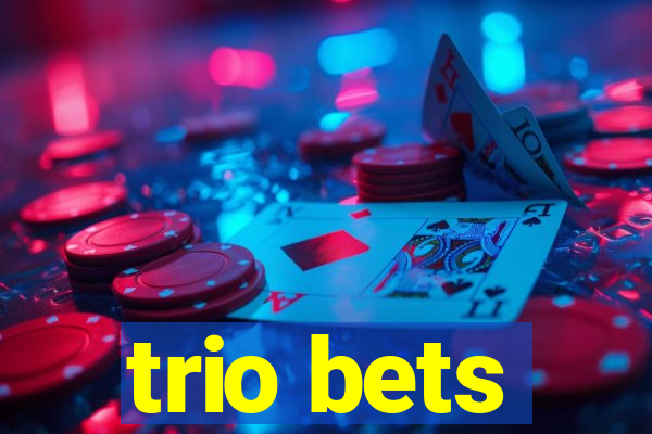 trio bets