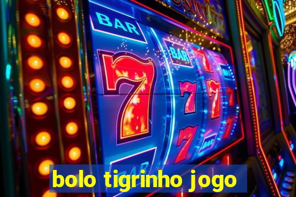 bolo tigrinho jogo