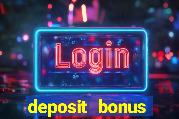 deposit bonus casino online