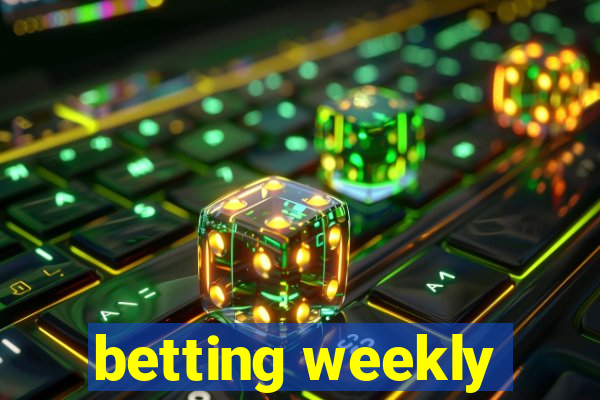 betting weekly