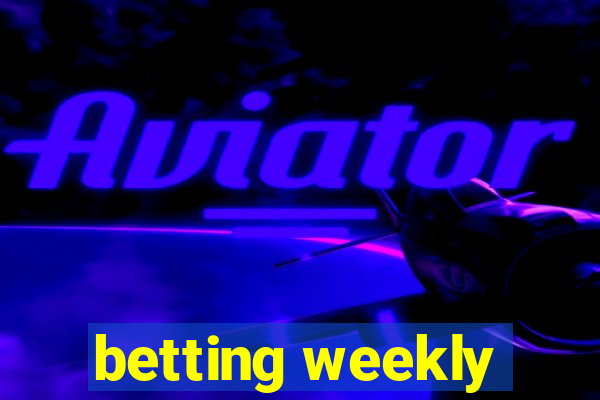 betting weekly