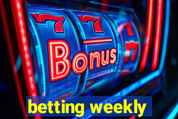 betting weekly