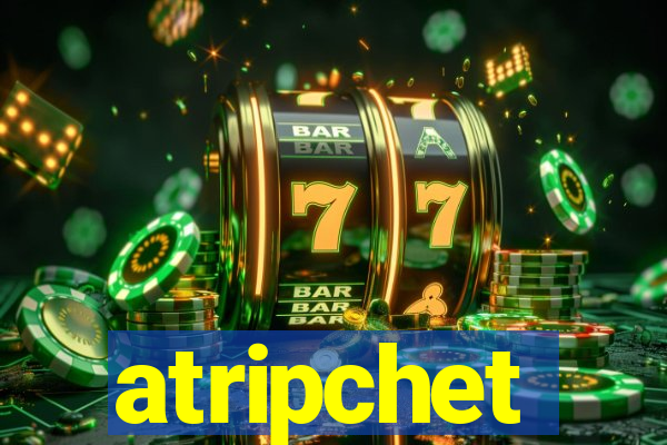 atripchet