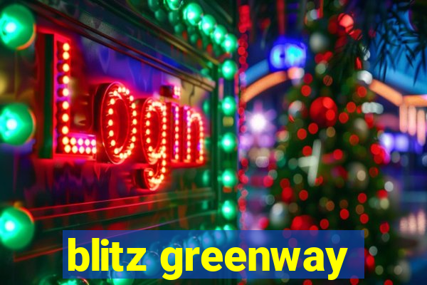 blitz greenway