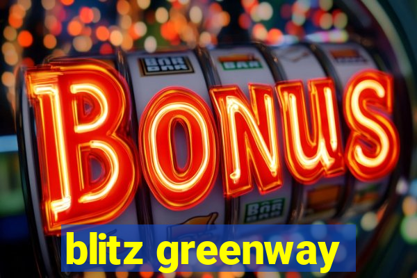 blitz greenway