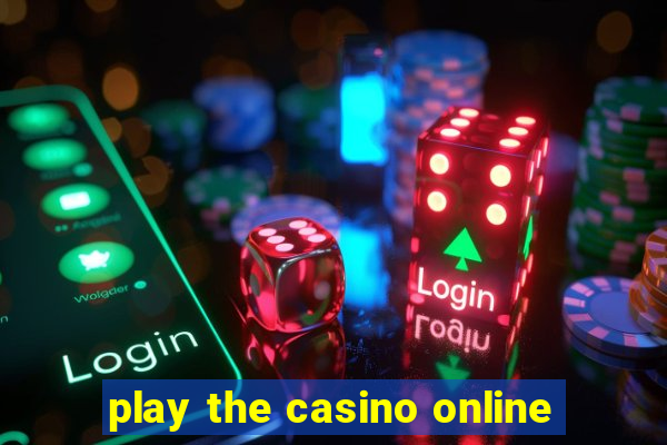 play the casino online