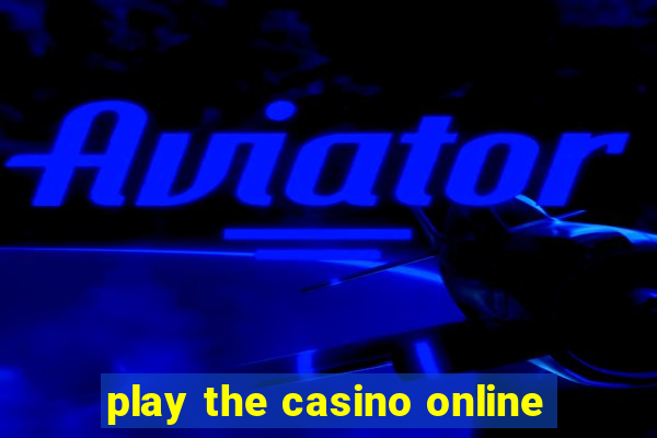 play the casino online