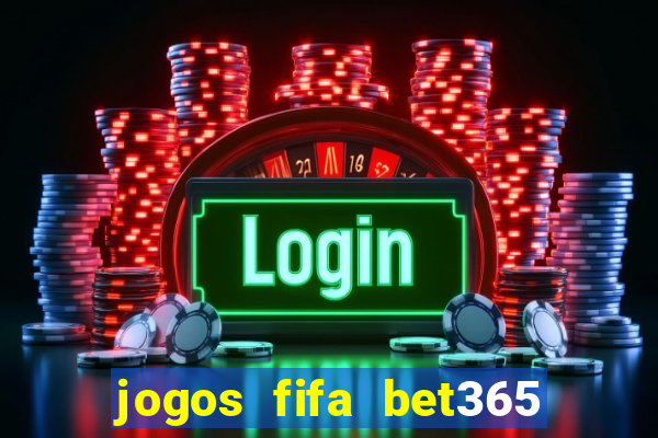 jogos fifa bet365 8 minutos