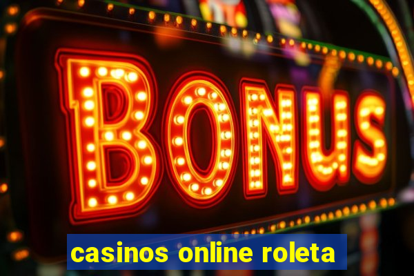 casinos online roleta