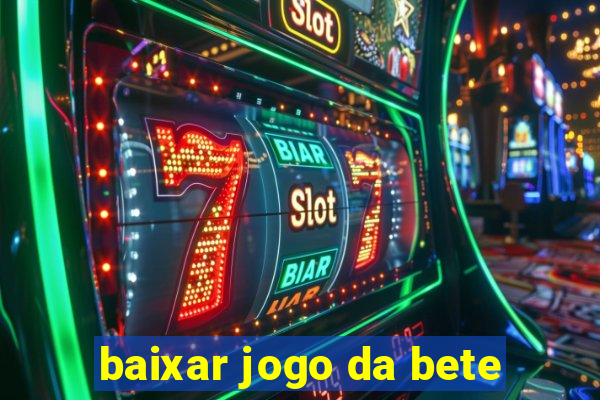 baixar jogo da bete