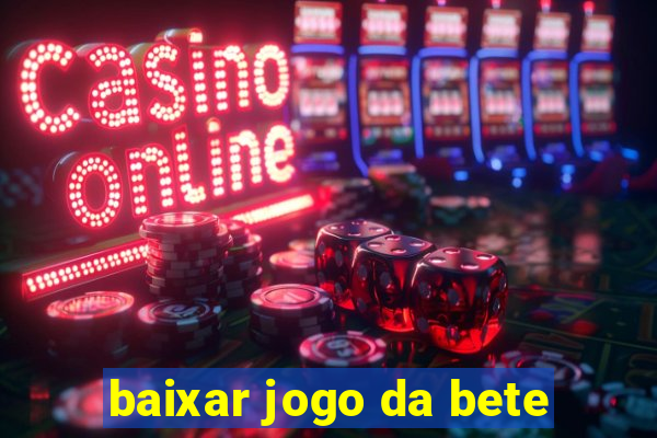 baixar jogo da bete