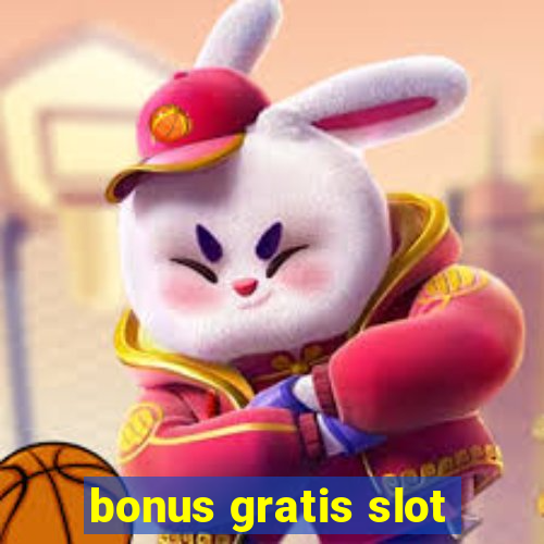 bonus gratis slot