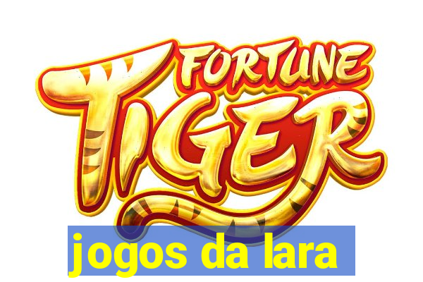 jogos da lara