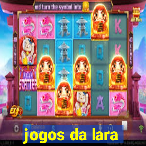 jogos da lara