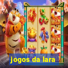 jogos da lara