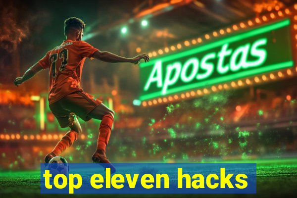 top eleven hacks