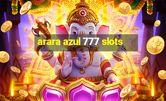 arara azul 777 slots