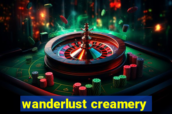 wanderlust creamery