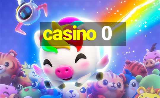 casino 0