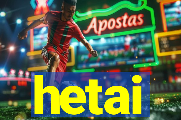 hetai